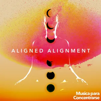 Aligned Alignment by Musica para Concentrarse