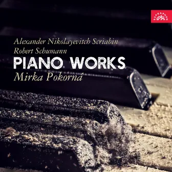 Skriabin, Schumann: Piano Works by Mirka Pokorna