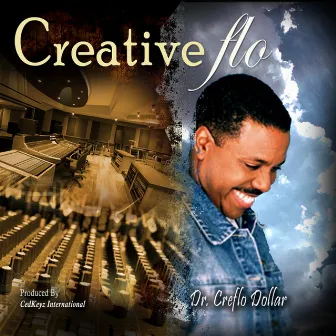 Creative Flo by Dr. Creflo Dollar