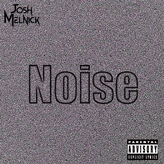 Noise by Josh Melnick