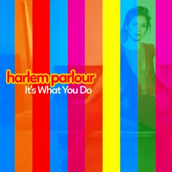 It's What You Do by Harlem Parlour