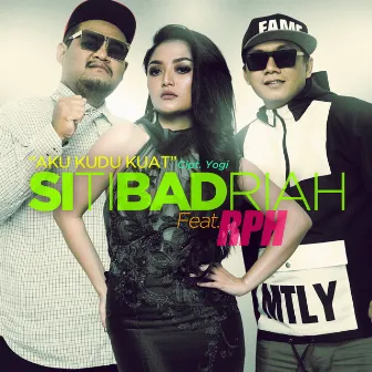 Aku Kudu Kuat (feat. RPH) by Siti Badriah