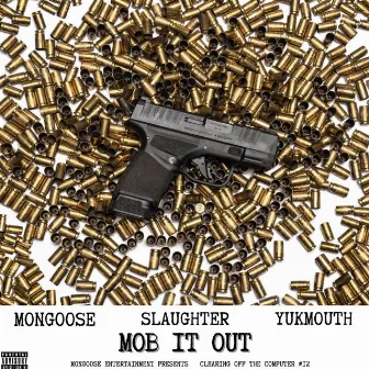 Mob It Out (feat. Yukmouth) by Slaughter