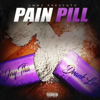 Pain Pill by Jay Tha Drank Leo