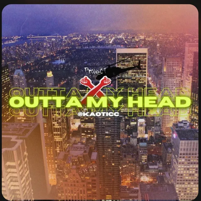 Out my head