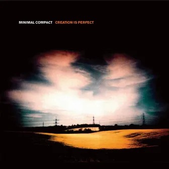 Creation Is Perfect by Minimal Compact