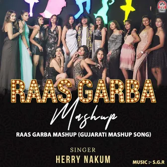 Raas Garba Mashup (Gujarati Mashup Song) by Herry Nakum