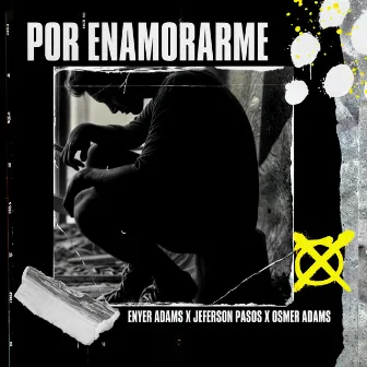 Por Enamorarme by Enyer Adams