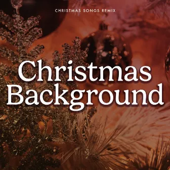 Christmas Background by Christmas Songs Remix