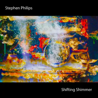 Shifting Shimmer by Stephen Philips