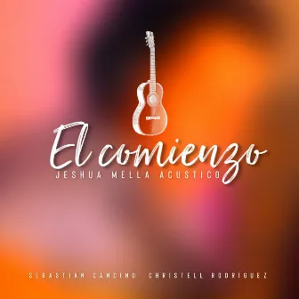 El Comienzo by Jeshua Mella