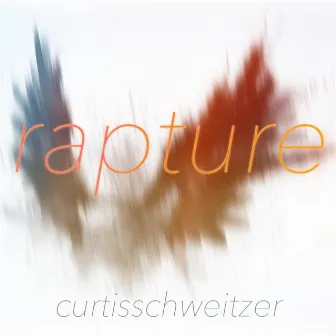 Rapture by Curtis Schweitzer