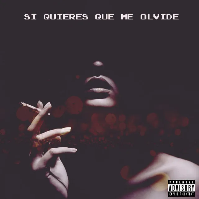 si quieres que me olvide