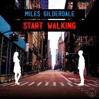 Start Walking by Miles Gilderdale