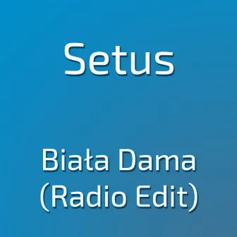 Biała Dama (Radio Edit) by Setus