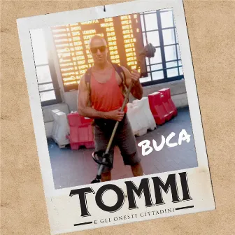 Buca by Tommi e Gli Onesti Cittadini