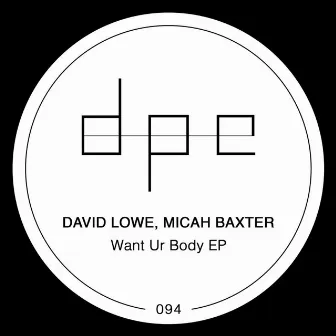 Want Ur Body by David Lowe