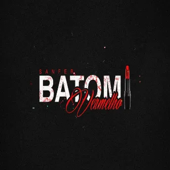 Batom Vermelho by Sanfer