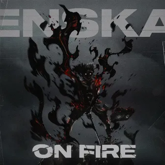 On Fire by ENSKA