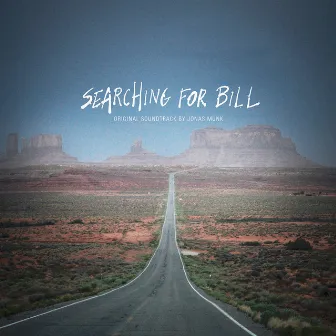 Searching For Bill (Original Motion Picture Soundtrack) by Jonas Munk