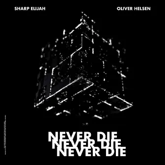 Never Die by Sharp Elijah