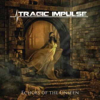 Echoes of the Unseen by Tragic Impulse