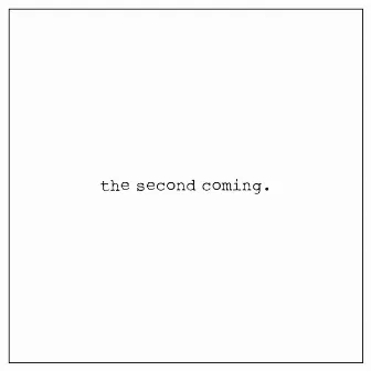 the second coming. by JackSounds