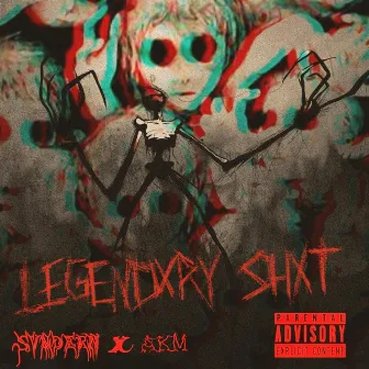 LEGENDXRY SHXT by DEAD AKUMA