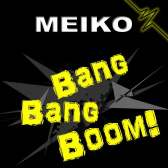 Bang Bang Boom! by Meiko