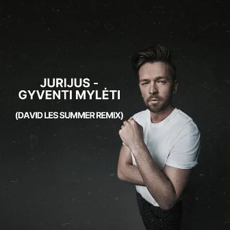 Gyventi mylėti (David Les Summer Version) by Jurijus