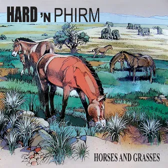 Horses and Grasses by Hard 'n Phirm