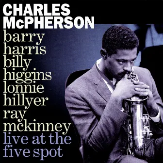 Live At The Five Spot by Charles McPherson