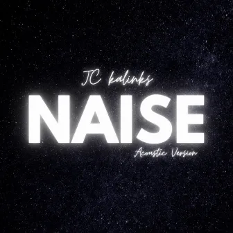 NAISE (Acoustic Version) by JC Kalinks