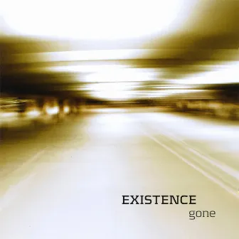 Gone by Existence