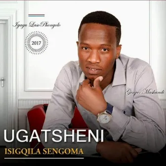 Isiqgila sengoma by Ugatsheni