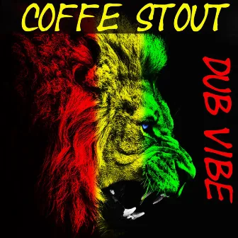 Dub Vibe by Coffee Stout