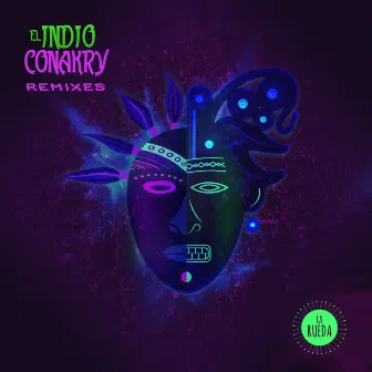 El Indio Conakry Remixes by La Rueda