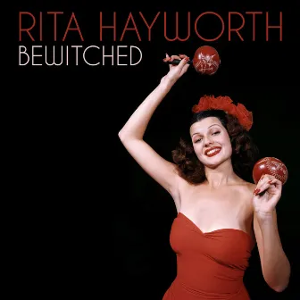 Bewitched by Rita Hayworth