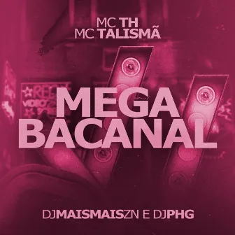 Mega Bacanal by DJ Mais Mais ZN