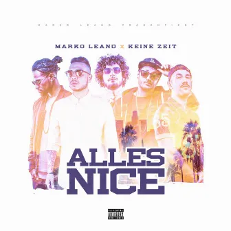 Alles Nice by KEINE ZEIT