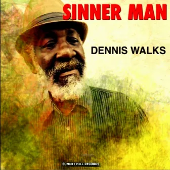 SINNER MAN by Dennis Walks