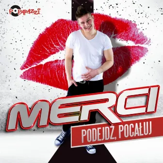 Podejdź pocałuj by Merci