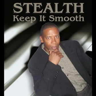 Keep It Smooth by Stealth