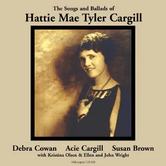 The Songs and Ballads of Hattie Mae Tyler Cargill by Acie Cargill