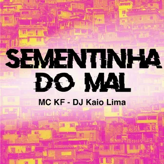 Sementinha do Mal by DJ Kaio Lima