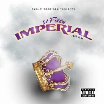 Imperial the E.P. by 51fitty