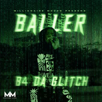 B4 da Glitch by Mike Da Baller