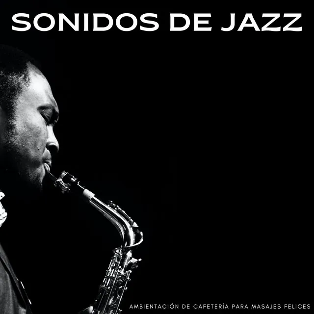 Sonidos De Jazz: Ambientación De Cafetería Para Masajes Felices