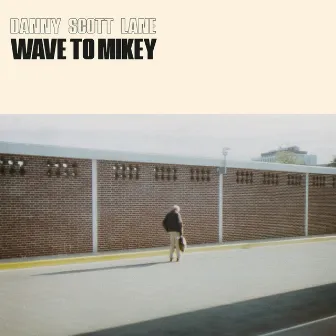 Wave to Mikey by Danny Scott Lane