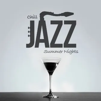 Chill Jazz Summer Nights by Background Instrumental Jazz